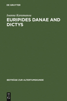 Euripides Danae and Dictys: Introduction, Text and Commentary 3598778406 Book Cover