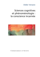Sciences cognitives et phénoménologie: la conscience incarnée (French Edition) 2753901686 Book Cover