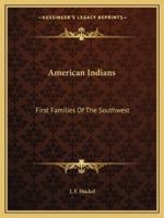 American Indians: First Families of the Southwest 1425496237 Book Cover