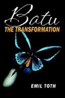 Batu: The Transformation 1591294975 Book Cover