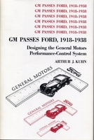 Gm Passes Ford, 1918-1938: Designing the General Motors Performance-Control System 0271004320 Book Cover