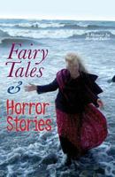 Fairy Tales & Horror Stories: A Memoir 0615991955 Book Cover