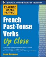 Practice Makes Perfect French Past-Tense Verbs Up Close 0071753982 Book Cover