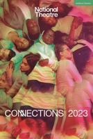 National Theatre Connections 2023: 10 Plays for Young Performers 1350382698 Book Cover