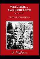 Welcome and Good Luck: Book One of The Yeats Chronicles 1097740528 Book Cover