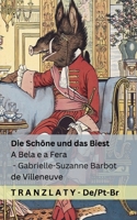 Die Schöne und das Biest / A Bela e a Fera: Tranzlaty Deutsch Português Brasileiro (Portuguese Edition) 1805720236 Book Cover