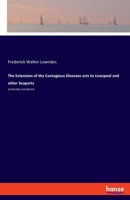 The Extension of the Contagious Diseases acts to Liverpool and other Seaports 3337815804 Book Cover