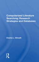 Computerized Literature Searching: Research Strategies and Databases 036716955X Book Cover