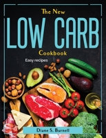 The New Low Carb Cookbook: Easy recipes 1804381772 Book Cover