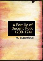 A Family of Decent Folk, 1200-1741: A Study in the Centuries Growth of the Lanfredini, Merchant-ban 0530506947 Book Cover