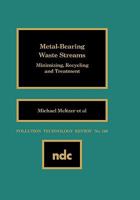 Metal Bearing Waste Streams: Minimizing, Recycling and Treatment (Pollution Technology Review) 0815512600 Book Cover