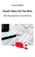 Death Takes the Tax Man: Nick Baumgarten's Second Case 3735778453 Book Cover