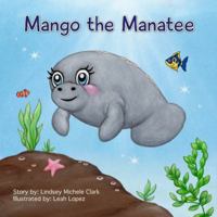 Mango the Manatee 0692882391 Book Cover