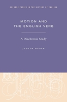 Motion and the English Verb: A Diachronic Study (Oxford Studies in the History of English) 0190657804 Book Cover