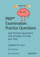 Pmp Examination Practice Questions, Third Edition: For the Pmbokguide Updated 2016 1484218825 Book Cover