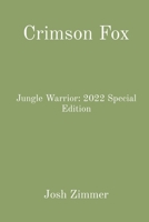 Crimson Fox: Jungle Warrior: 2022 Special Edition 1088017681 Book Cover