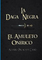 La Daga Negra: El Amuleto On�rico (Saga Completa) 1326347578 Book Cover