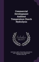 Commercial development ambient temperature starch hydrolysis 1341528308 Book Cover