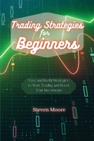 Trading Strategies for Beginners: Easy and Useful Strategies to Start Trading and Boost Your Investments 1801456607 Book Cover