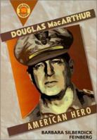 Douglas Macarthur: An American Hero (Book Report Biographies Series) 0531115623 Book Cover