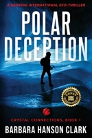 Polar Deception: A Gripping International Eco-Thriller (Crystal Connections) B0FRKCLBDW Book Cover