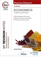 My Revision Notes: Edexcel A Level Economics Third Edition 1398311928 Book Cover