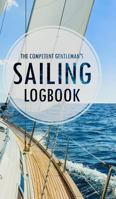 The Competent Gentleman's Sailing Logbook 1364158655 Book Cover