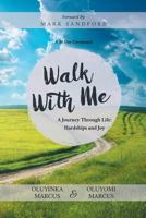 Walk With Me: A Journey Through Life: Hardships and Joy 0228802652 Book Cover