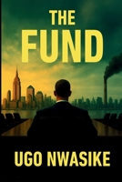 The Fund (The Adrian Channing) B0GCL4GL47 Book Cover