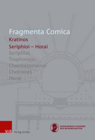 Fragmenta Comica: Kratinos Seriphioi - Horai 3949189602 Book Cover