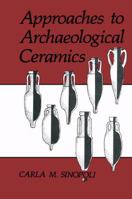 Approaches to Archaeological Ceramics 0306435756 Book Cover