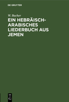 Ein hebräisch-arabisches Liederbuch aus Jemen 3112685172 Book Cover