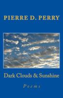 Dark Clouds & Sunshine: Poems 1533137404 Book Cover