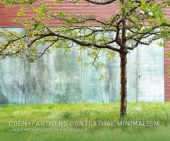 Coen+Partners: Contextual Minimalism: Landscape Architecture and Urbanism 1616896655 Book Cover