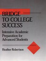 Bridge to College Success: Intensive Academic Preparation for Advanced Students 0066326583 Book Cover