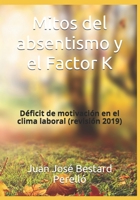 Mitos del absentismo y el Factor K: Deficit de motivacion en el clima laboral 1976137691 Book Cover