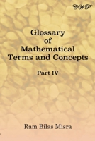 Glossary of Mathematical Terms and Concepts (Part IV) (Mathematics) 1925823741 Book Cover