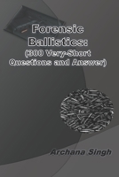 Forensic Ballistics: (300 Very-Short Answer Questions) 1072228750 Book Cover