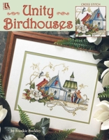 Unity Birdhouses: Cross Stitch 1574869728 Book Cover