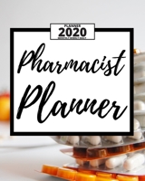 Pharmacist Planner: 2020 Planner For Pharmacist, 1-Year Daily, Weekly And Monthly Organizer With Calendar, Appreciation Birthday Or Christmas Gift Idea (8 x 10) 1671552989 Book Cover
