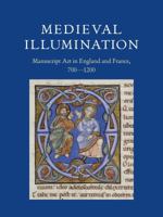 Medieval Illumination: Manuscript Art in England and France, 700-1200 0712352120 Book Cover