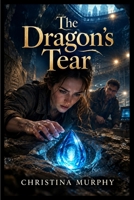 The Dragon's Tear B0HK16R7TJ Book Cover