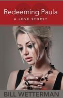 Redeeming Paula-A Love Story? 1523474874 Book Cover