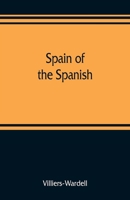 Spain of the Spanish 9353809134 Book Cover
