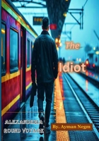The Idiot: Alexanderia Round Trip B0F24XK5RK Book Cover