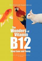 The Wonders of Vitamin B12 1456849204 Book Cover