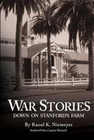 War Stories Down on Stanford's Farm 1492816396 Book Cover