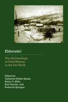 Eldorado!: The Archaeology of Gold Mining in the Far North 080321099X Book Cover