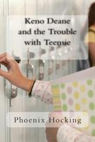 Keno Deane and the Trouble with Teensie 1499301197 Book Cover