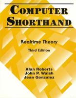 Computer Shorthand: Real-Time Theory (3rd Edition) 0130791385 Book Cover